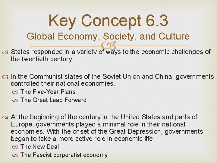 Key Concept 6. 3 Global Economy, Society, and Culture States responded in a variety