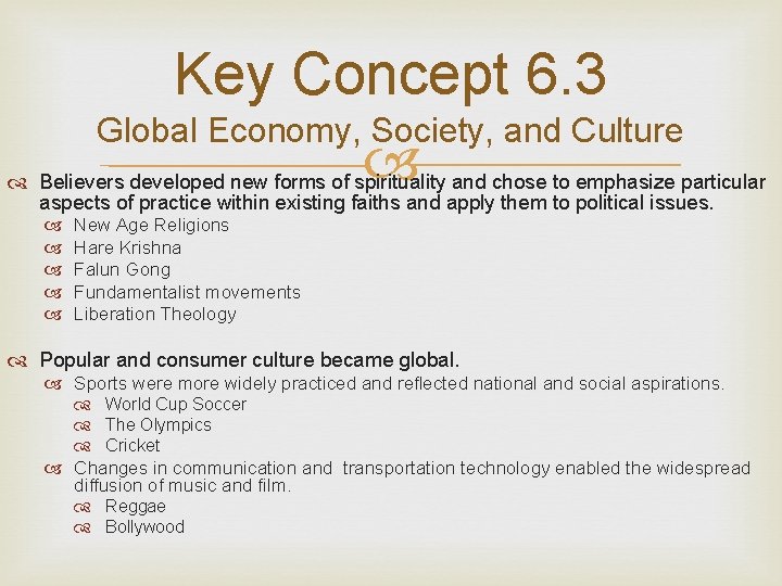 Key Concept 6. 3 Global Economy, Society, and Culture Believers developed new forms of