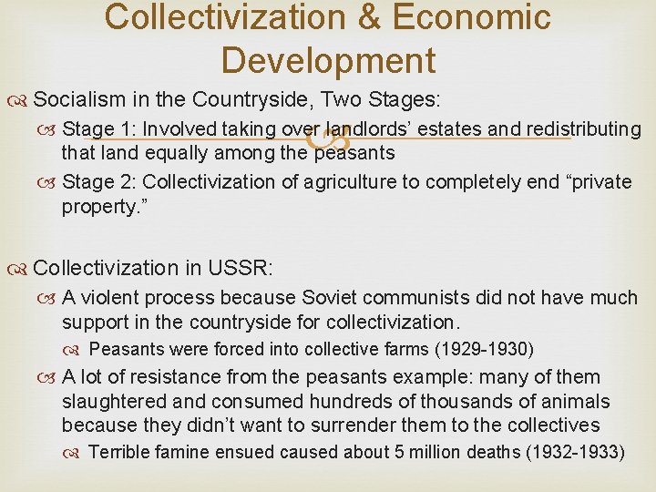 Collectivization & Economic Development Socialism in the Countryside, Two Stages: Stage 1: Involved taking