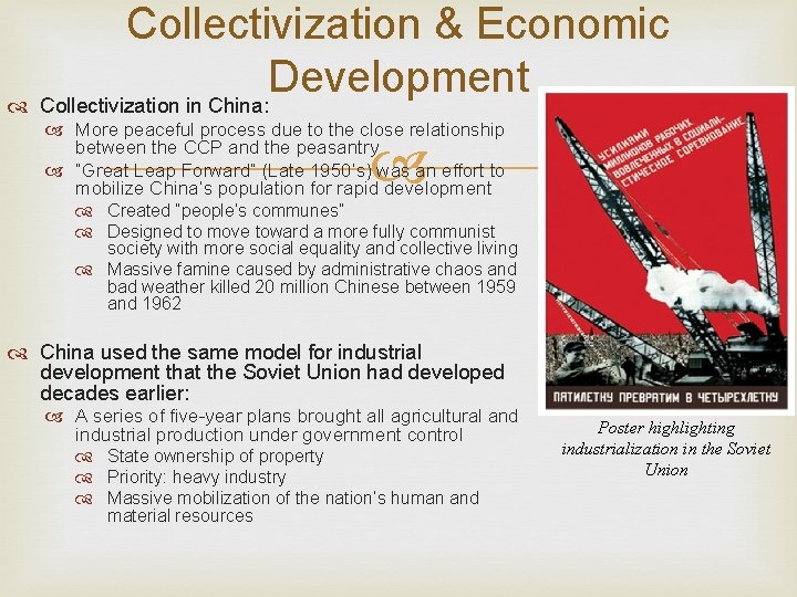 Collectivization & Economic Development Collectivization in China: More peaceful process due to the close