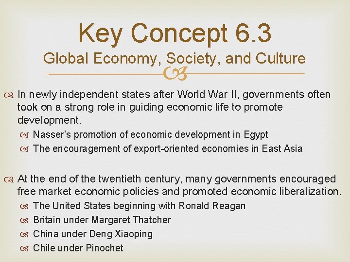 Key Concept 6. 3 Global Economy, Society, and Culture In newly independent states after