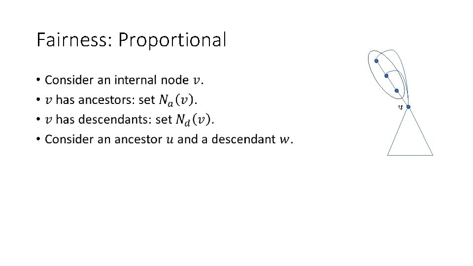 Fairness: Proportional • Fairness: Proportional •