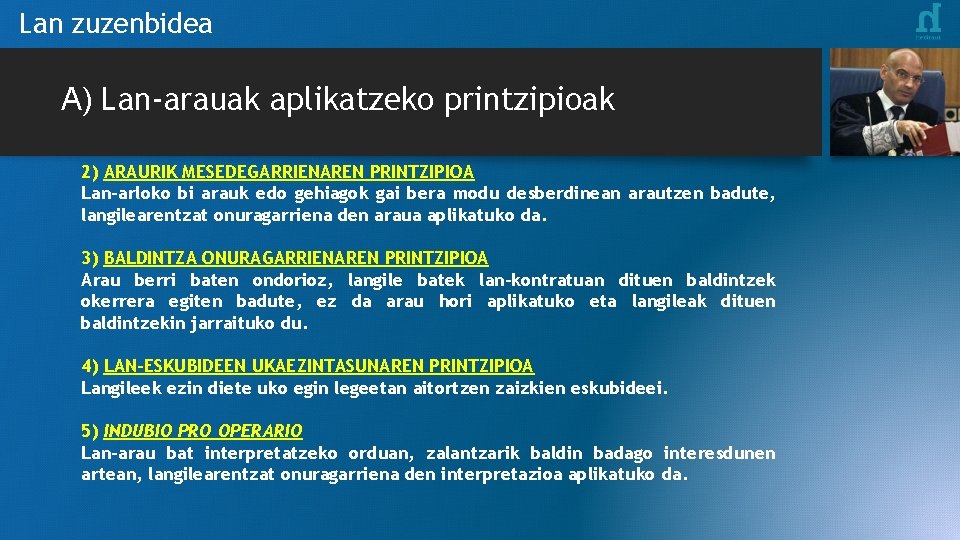 Lan zuzenbidea A) Lan-arauak aplikatzeko printzipioak 2) ARAURIK MESEDEGARRIENAREN PRINTZIPIOA Lan-arloko bi arauk edo