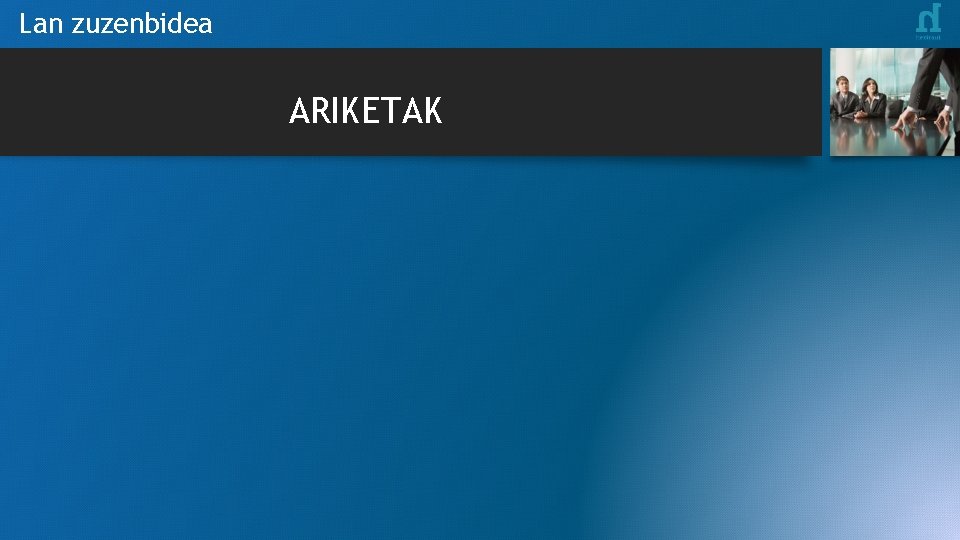 Lan zuzenbidea ARIKETAK 