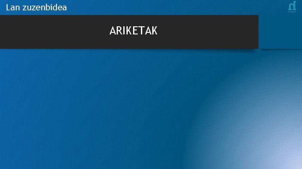 Lan zuzenbidea ARIKETAK 