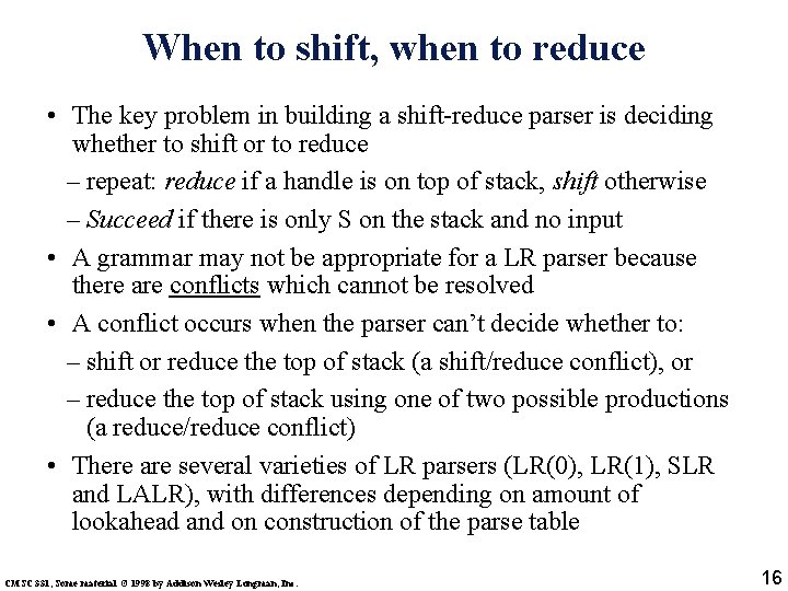 When to shift, when to reduce • The key problem in building a shift-reduce
