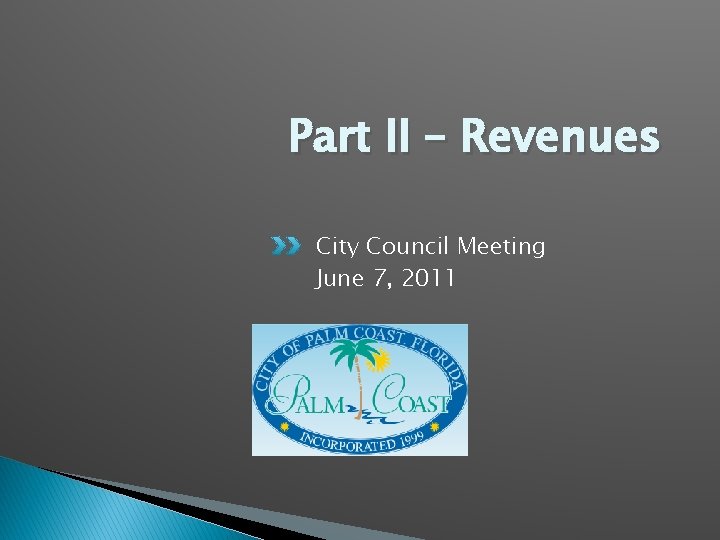 Part II – Revenues City Council Meeting June 7, 2011 