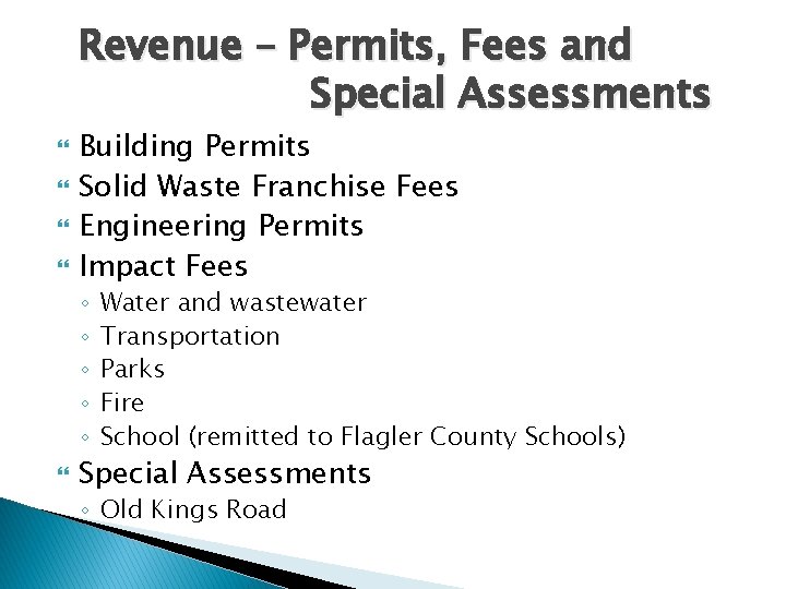 Revenue – Permits, Fees and Special Assessments Building Permits Solid Waste Franchise Fees Engineering