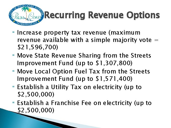 Recurring Revenue Options Increase property tax revenue (maximum revenue available with a simple majority