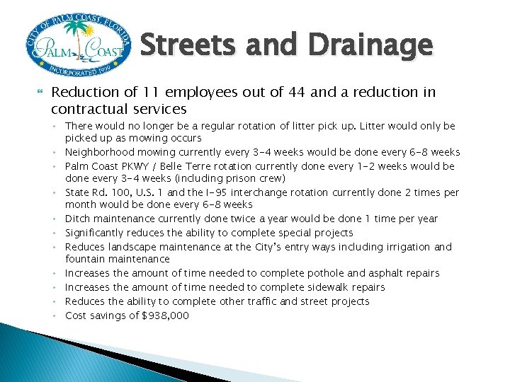 Streets and Drainage Reduction of 11 employees out of 44 and a reduction in