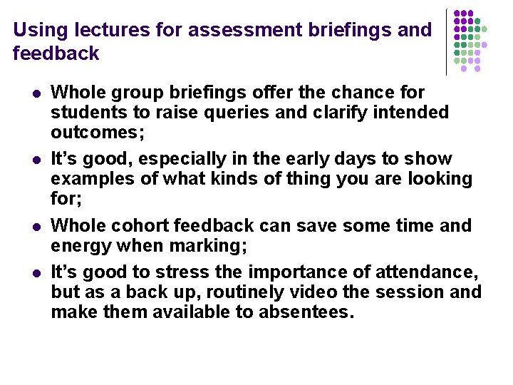 Using lectures for assessment briefings and feedback l l Whole group briefings offer the