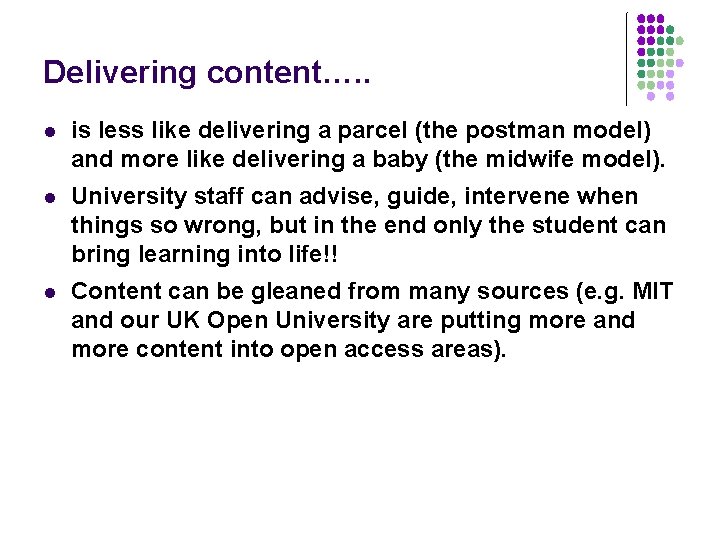 Delivering content…. . l is less like delivering a parcel (the postman model) and