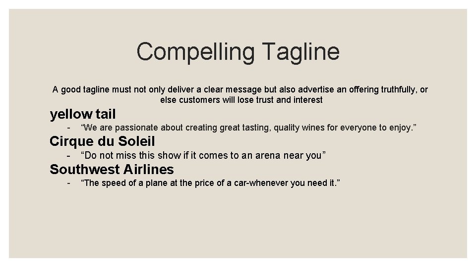 Compelling Tagline A good tagline must not only deliver a clear message but also