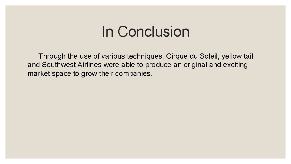 In Conclusion Through the use of various techniques, Cirque du Soleil, yellow tail, and
