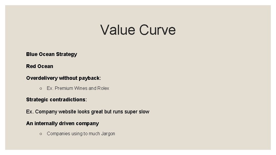 Value Curve Blue Ocean Strategy Red Ocean Overdelivery without payback: ○ Ex. Premium Wines