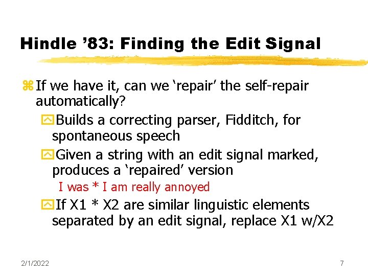 Hindle ’ 83: Finding the Edit Signal z If we have it, can we