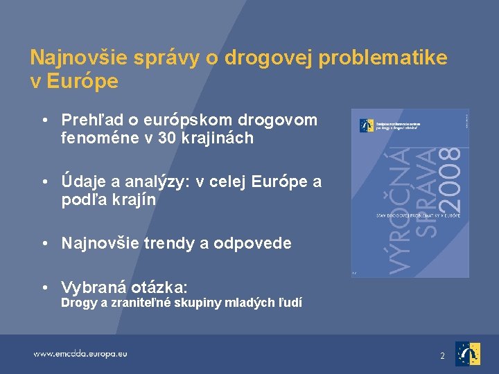 Najnovšie správy o drogovej problematike v Európe • Prehľad o európskom drogovom fenoméne v