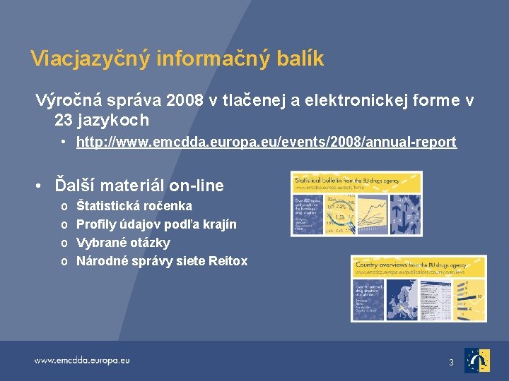 Viacjazyčný informačný balík Výročná správa 2008 v tlačenej a elektronickej forme v 23 jazykoch