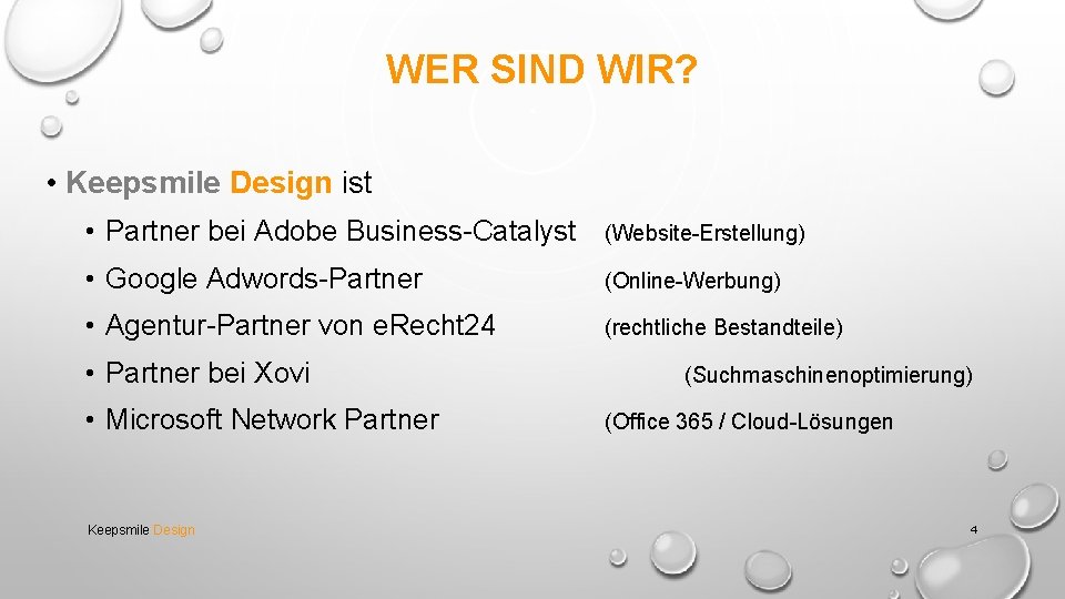 WER SIND WIR? • Keepsmile Design ist • Partner bei Adobe Business-Catalyst (Website-Erstellung) •