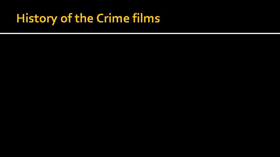 History of the Crime films 