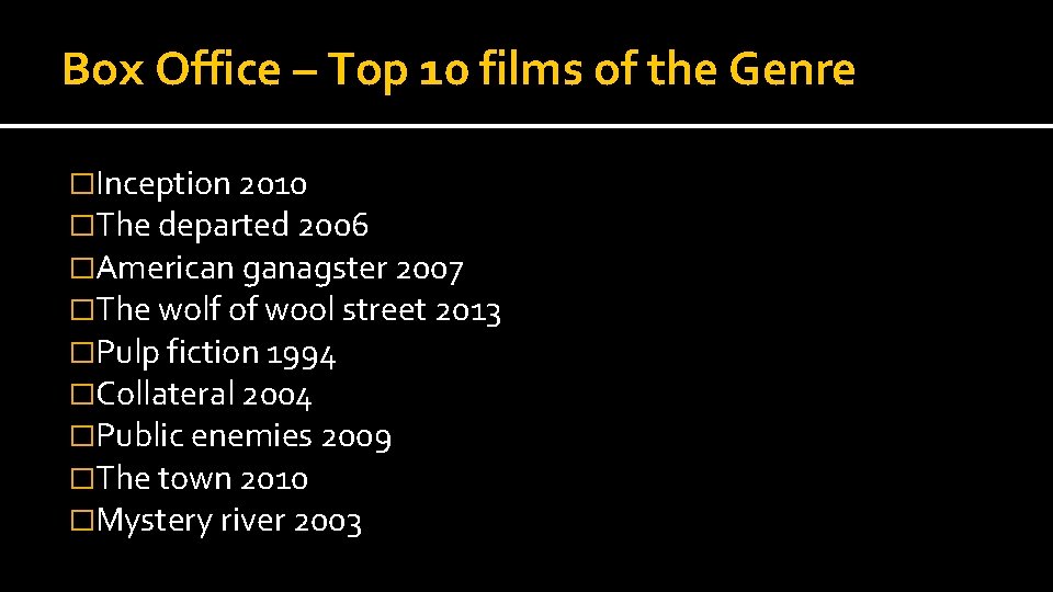 Box Office – Top 10 films of the Genre �Inception 2010 �The departed 2006