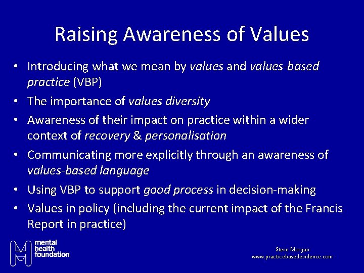 Raising Awareness of Values • Introducing what we mean by values and values-based practice