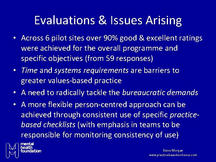 Evaluations & Issues Arising • Across 6 pilot sites over 90% good & excellent