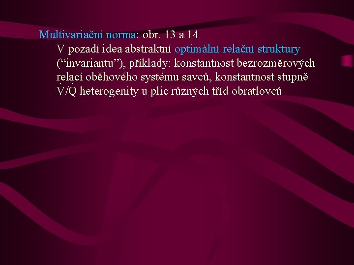 Multivariační norma: obr. 13 a 14 V pozadí idea abstraktní optimální relační struktury (“invariantu”),