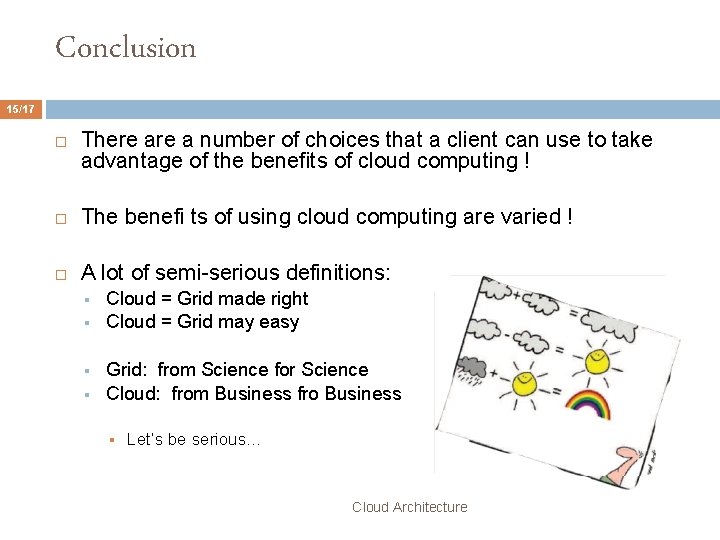 Conclusion 15/17 There a number of choices that a client can use to take