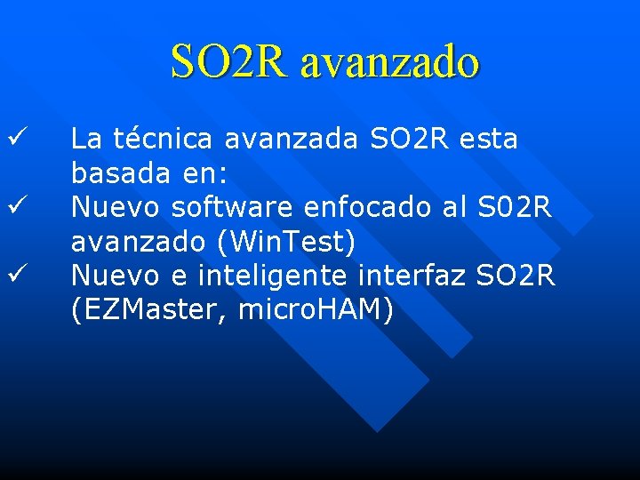 SO 2 R avanzado ü ü ü La técnica avanzada SO 2 R esta