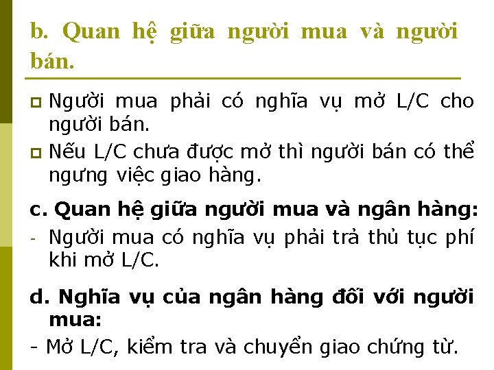 b. Quan hệ giữa người mua và người bán. Người mua phải có nghĩa