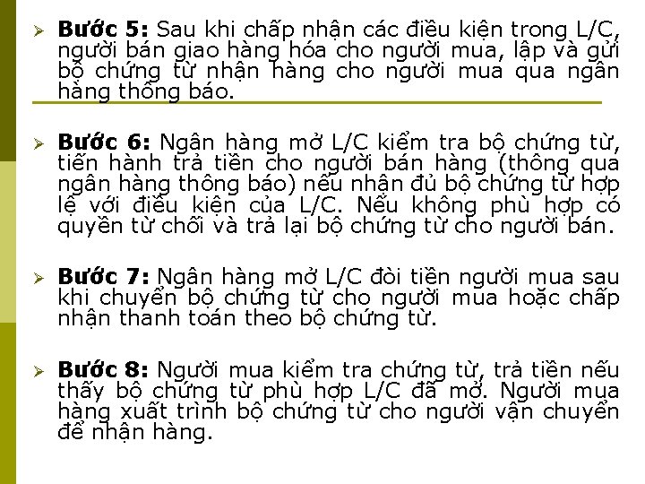 Ø Bước 5: Sau khi chấp nhận các điều kiện trong L/C, người bán