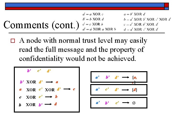 Comments (cont. ) o A node with normal trust level may easily read the