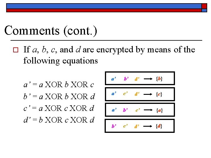 Comments (cont. ) o If a, b, c, and d are encrypted by means