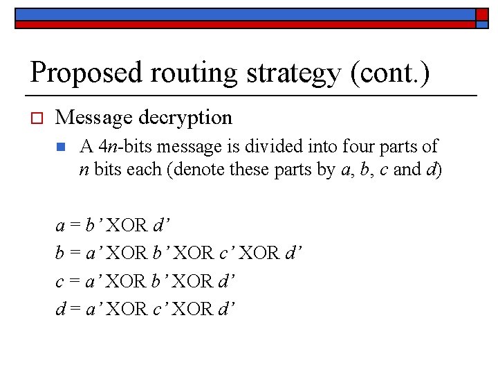 Proposed routing strategy (cont. ) o Message decryption n A 4 n-bits message is