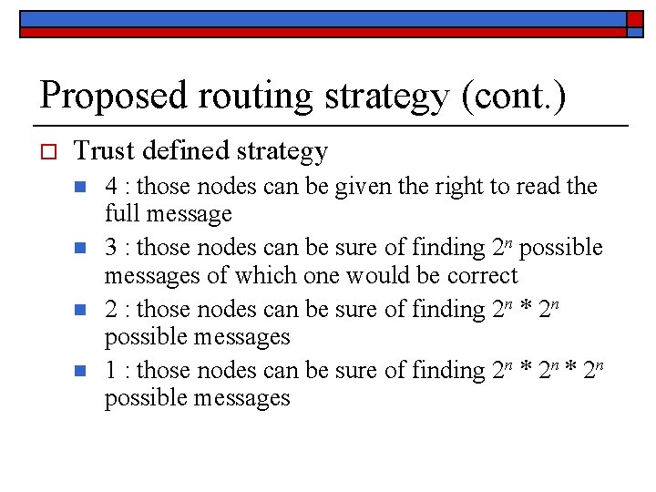 Proposed routing strategy (cont. ) o Trust defined strategy n n 4 : those