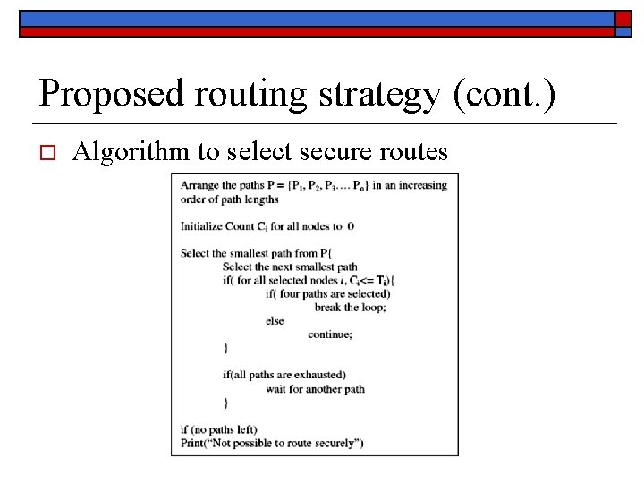 Proposed routing strategy (cont. ) o Algorithm to select secure routes 