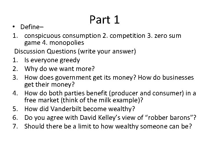 Part 1 • Define– 1. conspicuous consumption 2. competition 3. zero sum game 4.