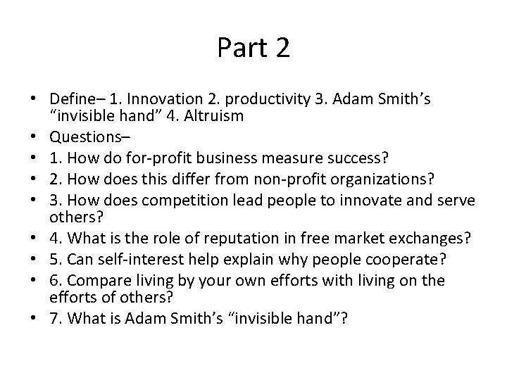 Part 2 • Define– 1. Innovation 2. productivity 3. Adam Smith’s “invisible hand” 4.