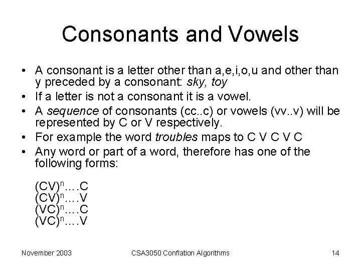 Consonants and Vowels • A consonant is a letter other than a, e, i, Consonants and Vowels • A consonant is a letter other than a, e, i,