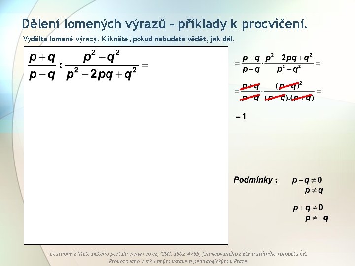 Dělení lomených výrazů – příklady k procvičení. Vydělte lomené výrazy. Klikněte, pokud nebudete vědět,