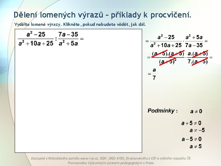 Dělení lomených výrazů – příklady k procvičení. Vydělte lomené výrazy. Klikněte, pokud nebudete vědět,