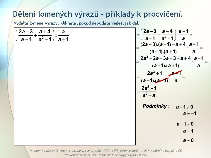 Dělení lomených výrazů – příklady k procvičení. Vydělte lomené výrazy. Klikněte, pokud nebudete vědět,