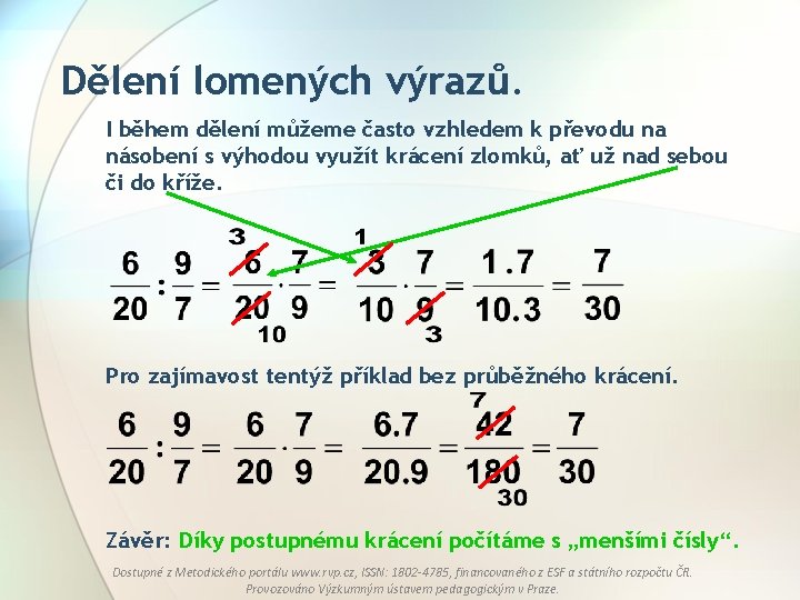 Dělení lomených výrazů. I během dělení můžeme často vzhledem k převodu na násobení s