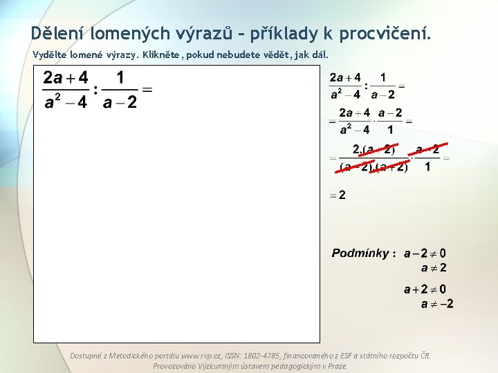 Dělení lomených výrazů – příklady k procvičení. Vydělte lomené výrazy. Klikněte, pokud nebudete vědět,