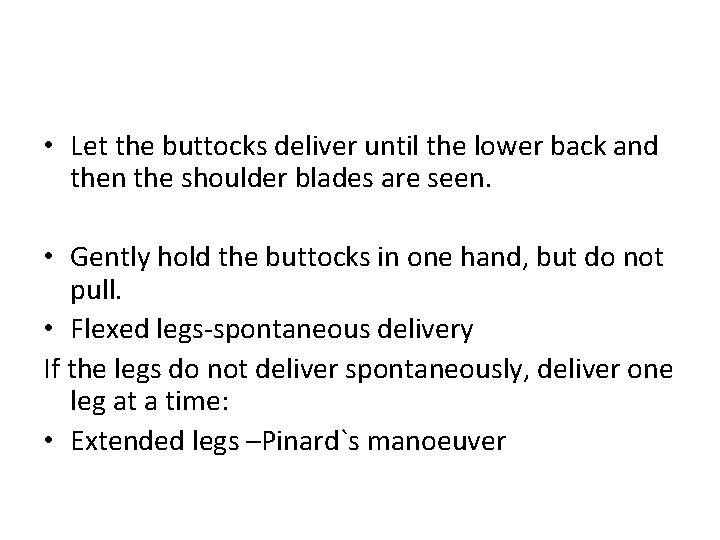  • Let the buttocks deliver until the lower back and then the shoulder