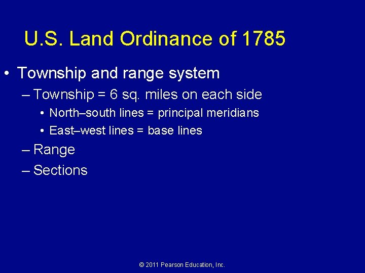 U. S. Land Ordinance of 1785 • Township and range system – Township =