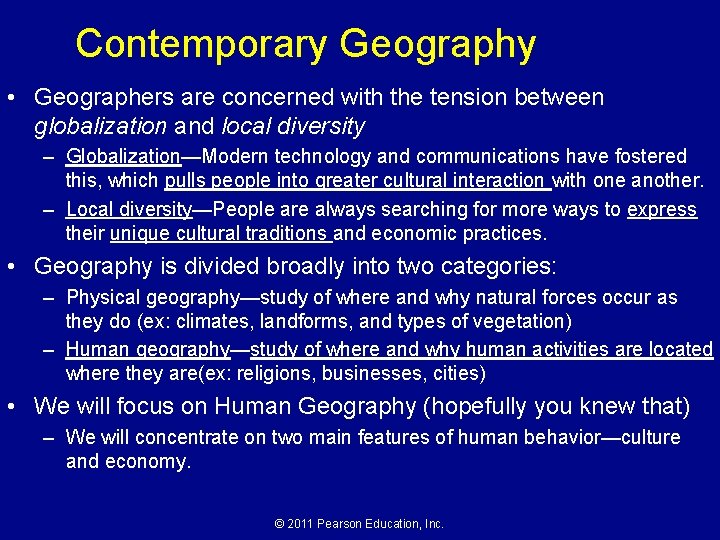 Contemporary Geography • Geographers are concerned with the tension between globalization and local diversity