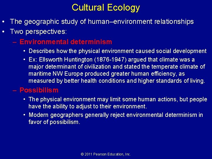 Cultural Ecology • The geographic study of human–environment relationships • Two perspectives: – Environmental