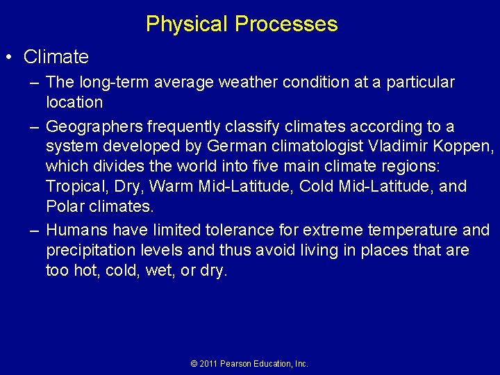 Physical Processes • Climate – The long-term average weather condition at a particular location